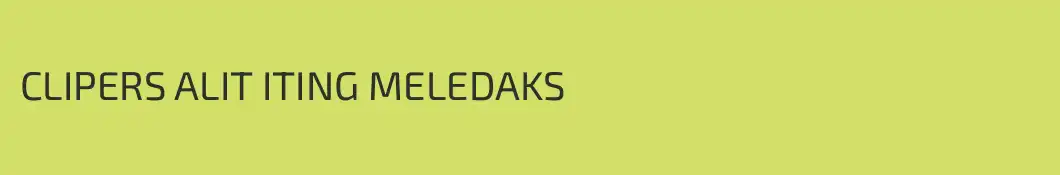 CLIPERS ALIT ITING MELEDAKS